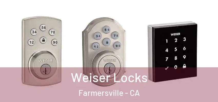  Weiser Locks Farmersville - CA
